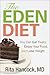 The Eden Diet: You Can Eat Treats, Enjoy Your Food, and Lose Weight