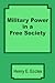 Military Power in a Free So...