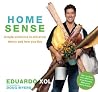 Home Sense: Simple Solutions to Enhance Where and How You Live Home Sense: Simple Solutions to Enhance Where and How You Live