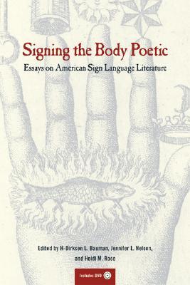 Signing the Body Poetic: Essays on American Sign Language Literature (Paperback)