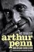 Arthur Penn: American Director (Screen Classics)