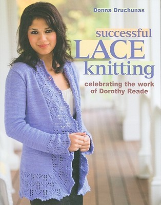 Successful Lace Knitting: Celebrating the Work of Dorothy Reade (Paperback)