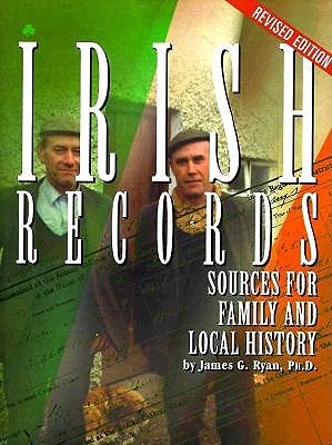 Irish Records: Sources for Family and Local History, Revised Edition (Hardcover)