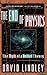 The End Of Physics: The Myt...