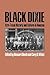 Black Dixie: Afro-Texan History and Culture in Houston (Volume 41) (Centennial Series of the Association of Former Students, Texas A&M University)