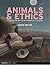 Animals and Ethics - Third Edition by Angus Taylor