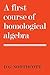 A First Course of Homological Algebra (Volume 0)