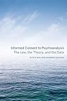 Informed Consent to Psychoanalysis: The Law, the Theory and the Data