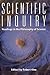 Scientific Inquiry: Readings in the Philosophy of Science