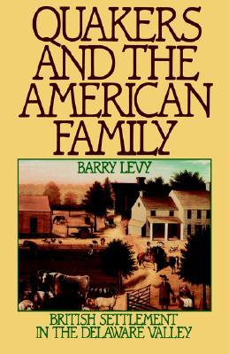 Quakers and the American Family: British Settlement in the Delaware Valley (Paperback)