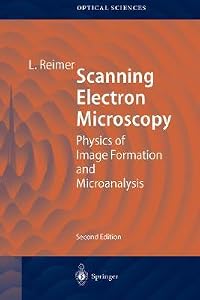 Scanning Electron Microscopy: Physics of Image Formation and Microanalysis