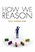 How We Reason