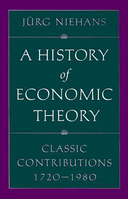 A History of Economic Theory: Classic Contributions, 1720-1980 (Paperback)