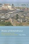 Routes of Remembrance: Refashioning the Slave Trade in Ghana