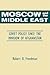 Moscow and the Middle East: Soviet Policy Since the Invasion of Afghanistan