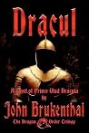 Dracul (The Dragon Order Trilogy) Dracul (The Dragon Order Trilogy)