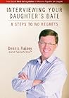 Interviewing Your Daughter's Date by Dennis Rainey