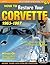 How to Restore Your Corvette: 1963-1967 (Restoration How-to)