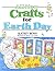 All New Crafts for Earth Day (All-New Holiday Crafts for Kids)
