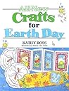All New Crafts for Earth Day (All-New Holiday Crafts for Kids)