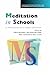 Meditation in Schools: Calmer Classrooms (Continuum Studies in Pastoral Care Personal and Social Development)