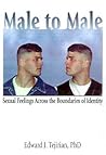 Male to Male: Sexual Feeling Across the Boundaries of Identity (Haworth Gay & Lesbian Studies)