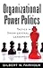 Organizational Power Politics: Tactics in Organizational Leadership