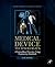 Medical Device Technologies: A Systems Based Overview Using Engineering Standards (Academic Press Series in Biomedical Engineering)