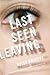 Last Seen Leaving: A Women Sleuths Psychological Thriller – A Mother's Search Uncovers Buried Family Secrets