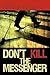 Don't Kill the Messenger by Joel Pierson