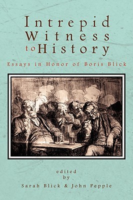 Intrepid Witness to History: Essays in Honor of Boris Blick (Paperback)