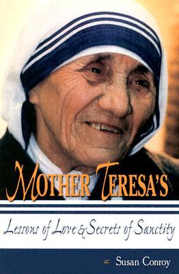 Mother Teresa's Lessons of Love & Secrets of Sanctity (Paperback)