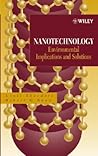 Nanotechnology: Environmental Implications and Solutions