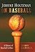Jerome Holtzman On Baseball by Jerome Holtzman