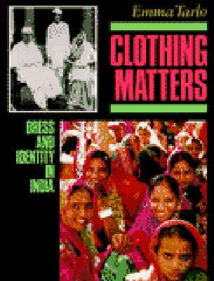 Clothing Matters: Dress and Identity in India (Paperback)