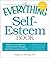 The Everything Self-Esteem ...