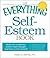 The Everything Self-Esteem Book by Robert M. Sherfield