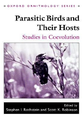Parasitic Birds and Their Hosts: Studies in Coevolution (Oxford Ornithology Series)