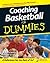 Coaching Basketball For Dummies by Greg Bach