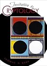 Invitation to Cryptology (Featured Titles for Cryptography) Invitation to Cryptology (Featured Titles for Cryptography)