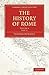 The History of Rome, Vol 4.1 (Library Collection-Classics)