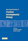 Key Experiments in Practical Developmental Biology