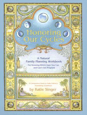 Honoring Our Cycles: A Natural Family Planning Workbook (Paperback)