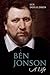 Ben Jonson: A Life