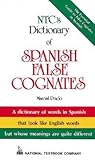 NTC's Dictionary of Spanish False Cognates