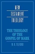 The Theology of the Gospel of Mark