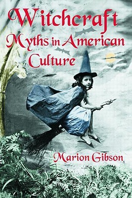 Witchcraft Myths in American Culture (Paperback)