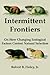 Intermittent Frontiers: On How Changing Ecological Factors Control Natural Selection