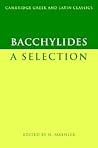 Bacchylides: A Selection (Cambridge Greek and Latin Classics)