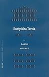 Euripidea Tertia (Mnemosyne, Supplements, 240)